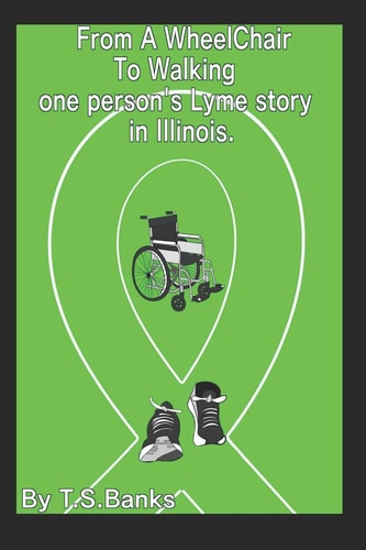 From a Wheelchair to Walking, One Person's Lyme Story in Illinois