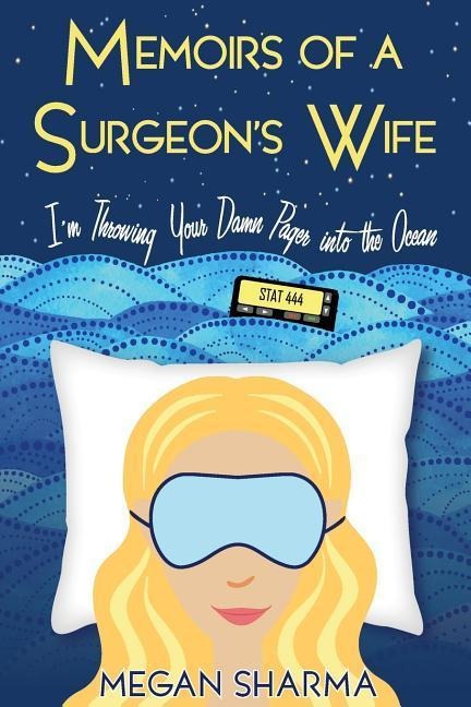 Memoirs of a Surgeons Wife: Im Throwing Your Damn Pager into the Ocean