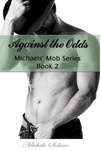 Against the Odds Michaels' Mob Series Book 2