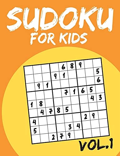Sudoku For Kids Sudoku Puzzle Books For Kids Age 6-10 (Easy To Hard) - Vol.1 (Suduku Book 9x9): Sudoku For Kids