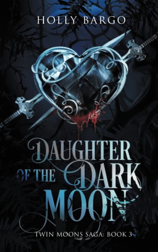 Daughter of the Dark Moon Book 3 of the Twin Moons Saga