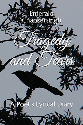 Tragedy and Tears A Poet's Lyrical Diary