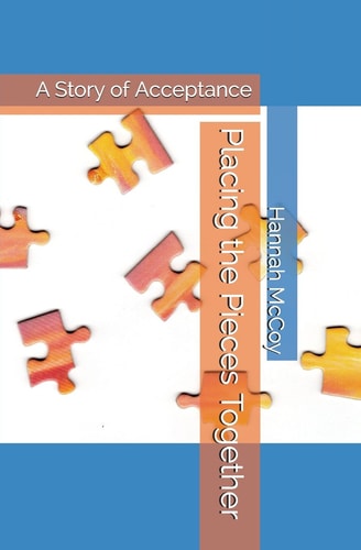 Placing the Pieces Together A Story of Acceptance