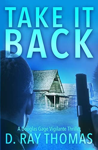 Take It Back A Douglas Gage Vigilante Justice Thriller