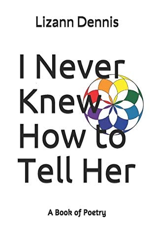 I Never Knew How to Tell Her A Book of Poetry