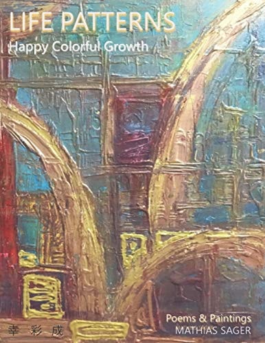 Life Patterns Happy Colorful Growth Poems & Paintings