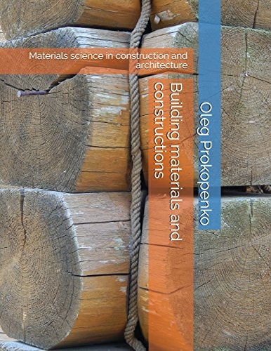 Building Materials and Constructions Materials Science in Construction and Architecture