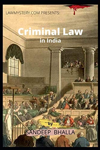 Criminal Law in India Crime Investigation, Law, Practice and Procedure in India