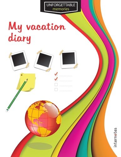 Unforgettable Memories My Vacation Diary