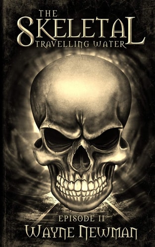 The Skeletal Travelling Water Episode 2