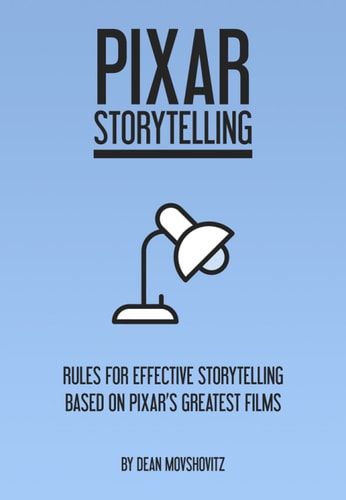 Pixar Storytelling Rules for Effective Storytelling Based on Pixar's Greatest Films