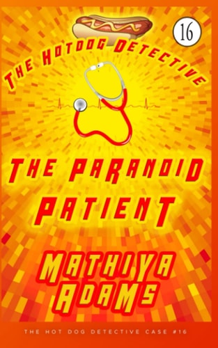 The Paranoid Patient The Hot Dog Detective (a Denver Detective Cozy Mystery)