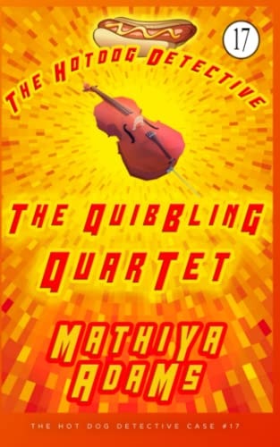 The Quibbling Quartet The Hot Dog Detective (a Denver Detective Cozy Mystery)