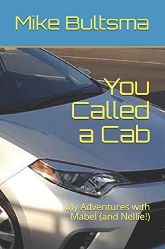You Called a Cab My Adventures with Mabel (and Nellie!)