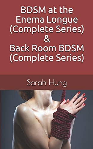 Bdsm at the Enema Longue (Complete Series) & Back Room Bdsm (Complete Series)