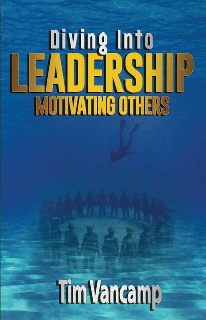 Diving Into Leadership: Motivating Others
