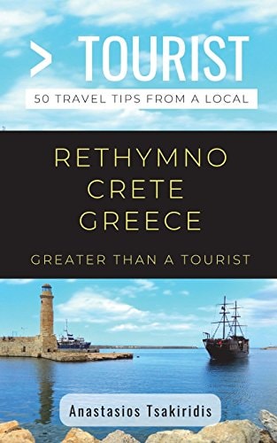 Greater Than a Tourist- Rethymno Crete Greece 50 Travel Tips from a Local