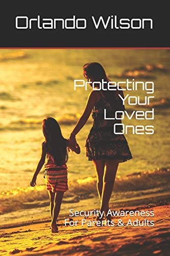 Protecting Your Loved Ones Security Awareness For Parents & Adults