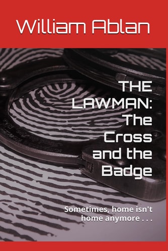 The Lawman The Cross and the Badge: From the Case Files of Det. Will Diaz (ret.)