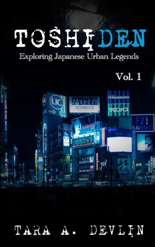 Toshiden: Exploring Japanese Urban Legends Volume One