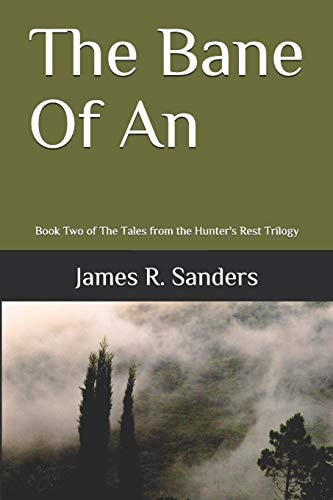 The Bane of An Book Two of the Tales from the Hunter's Rest Trilogy