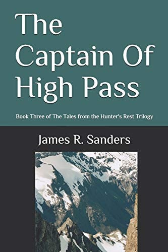 The Captain of High Pass Book Three of the Tales from the Hunter's Rest Trilogy