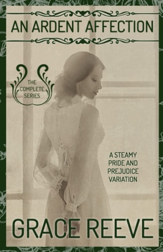 An Ardent Affection A Full Pride and Prejudice Intimate Variation