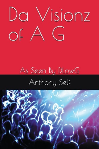 Da Visionz of a G As Seen by Dlowg