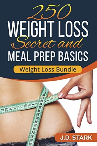 250 Weight Loss Secrets / Meal Prep Basics Rapid Weight Loss Quick Start Guide