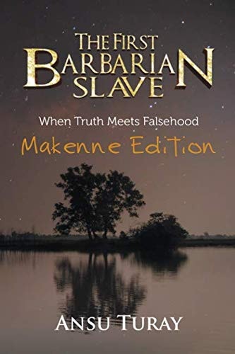 The First Barbarian Slave (Makenne Edition) When Truth Meets Falsehood