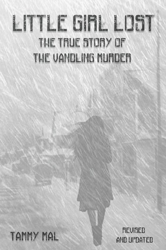 Little Girl Lost The True Story of the Vandling Murder