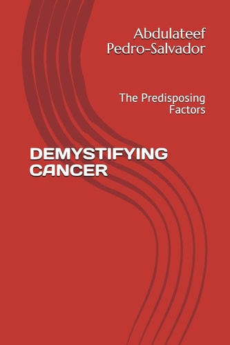 Demystifying Cancer The Predisposing Factors