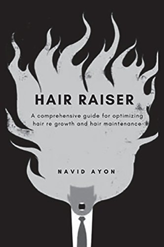 Hair Raiser A Comprehensive Guide for Optimizing Hair Re Growth and Hair Maintenance