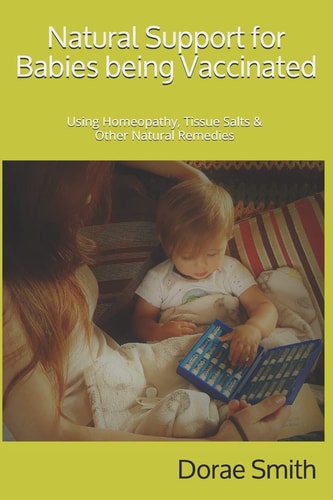 Natural Support for Babies Being Vaccinated Using Homeopathy, Tissue Salts and Other Natural Remedies