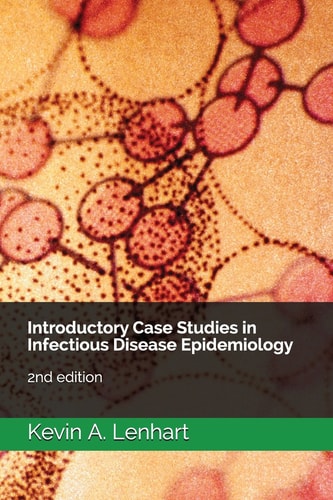 Introductory Case Studies in Infectious Disease Epidemiology 2nd Edition