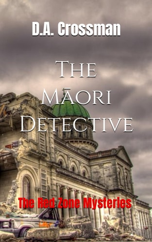 The Māori Detective The Red Zone Mysteries