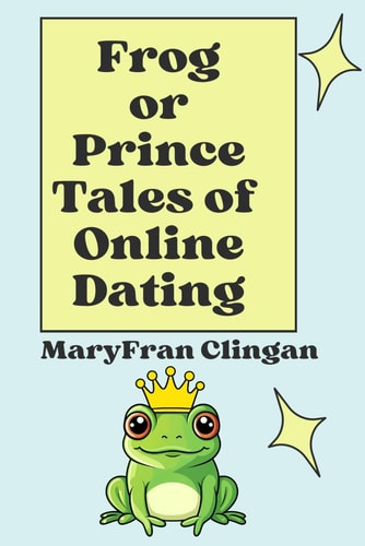 Frog Or Prince? Tales of Online Dating
