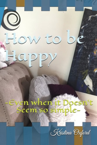 How to Be Happy Even When It Doesn't Seem So Simple
