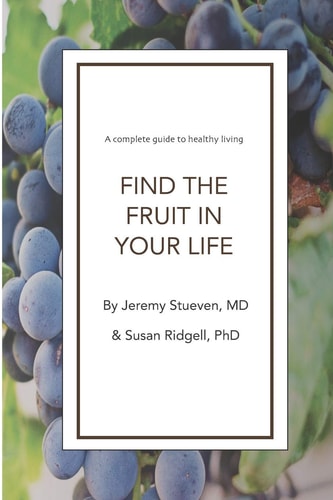 Find The Fruit In Your Life A Complete Guide to Healthy Living