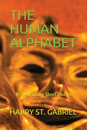 The Human Alphabet Prize Winning Short Stories