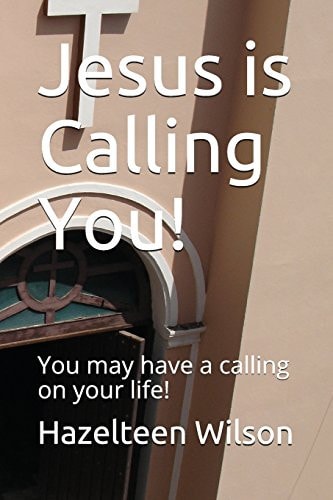 Jesus Is Calling You! You May Have a Calling on Your Life!