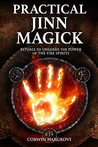 Practical Jinn Magick Rituals to Unleash the Powers of The Fire Spirits