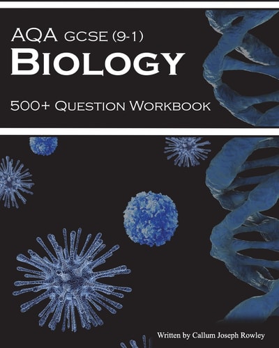 Aqa GCSE 9-1 Biology 500+ Question Workbook