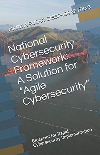 National Cybersecurity Framework: a Solution for Agile Cybersecurity Blueprint for Rapid Cybersecurity Implementation