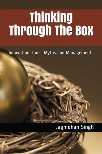 Thinking Through the Box Innovation Tools, Myths and Management