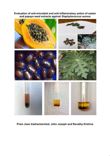 Evaluation of anti-microbial and anti-inflammatory action of castor and papaya seed extracts against Staphylococcus aureus