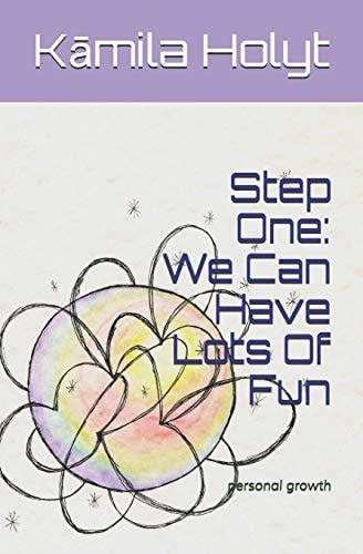Step One We Can Have Lots Of Fun: Personal Growth