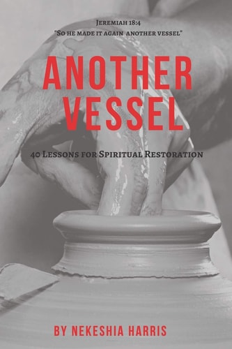 Another Vessel 40 Lessons for Spiritual Restoration