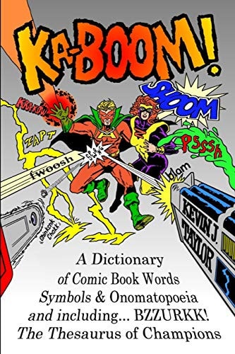 Ka-Boom! A Dictionary of Comic Book Words, Symbols and Onomatopoeia