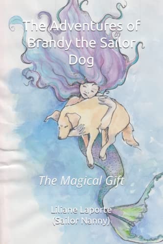 The Adventures of Brandy the Sailor Dog The Magical Gift